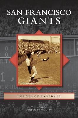 San Francisco Giants by Brien, Tricia O.