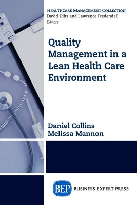 Quality Management in a Lean Health Care Environment Paperback Business Expert Press