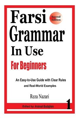 Farsi Grammar in Use: For Beginners by Boudaghians, Arvanoush