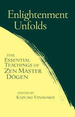 Enlightenment Unfolds by Tanahashi, Kazuaki