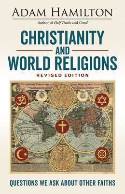 Christianity and World Religions Revised Edition: Questions We Ask about Other Faiths Abingdon Press