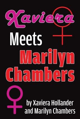 Xaviera Meets Marilyn Chambers by Hollander, Xaviera
