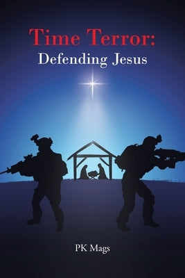 Time Terror: Defending Jesus by Mags, Pk
