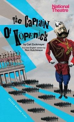 Captain of Kapenick by Zuckmayer, Carl