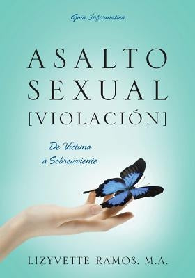 Asalto Sexual [Violacion]: De Víctima a Sobreviviente by Ramos Ma, Lizyvette