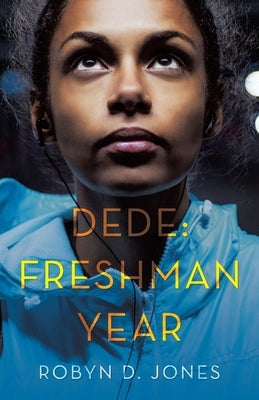 Dede: Freshman Year Paperback Archway Publishing