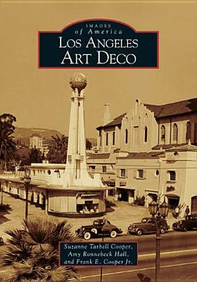 Los Angeles Art Deco Paperback Arcadia Publishing (SC)