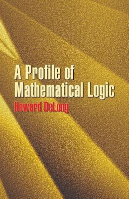 A Profile of Mathematical Logic Paperback Dover Publications