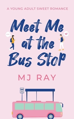 Meet me at the Bus Stop Paperback Mj Ray