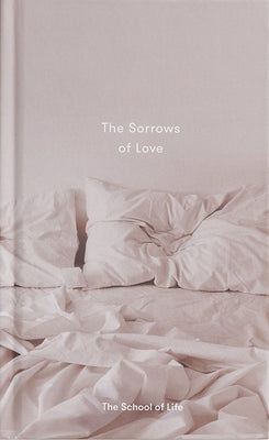 The Sorrows of Love by The School of Life