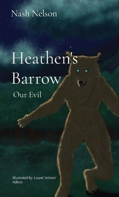 Heathen's Barrow: Our Evil by Nelson, Nash