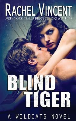 Blind Tiger Paperback Rachel Vincent