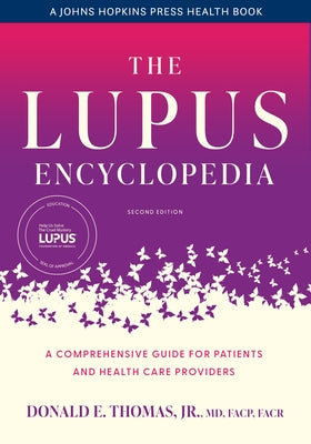 The Lupus Encyclopedia: A Comprehensive Guide for Patients and Health Care Providers by Thomas, Donald E.