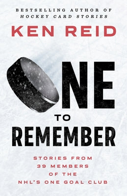 One to Remember: Stories from 39 Members of the Nhl's One Goal Club Paperback ECW Press