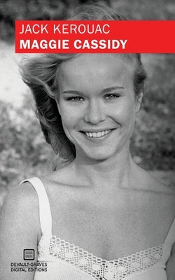 Maggie Cassidy (Original Manuscript) Paperback DeVault-Graves Agency