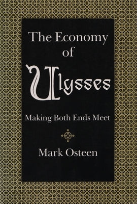 The Economy of Ulysses: Making Both Ends Meet by Osteen, Mark