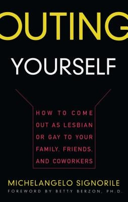 Outing Yourself: How to Come Out as Lesbian or Gay to Your Family, Friends and Coworkers Paperback Touchstone Books