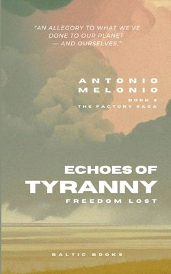 Echoes of Tyranny: Freedom Lost Paperback Baltic Books