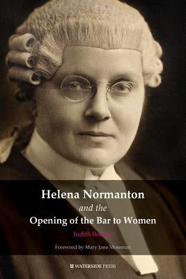 Helena Normanton and the Opening of the Bar to Women by Bourne, Judith