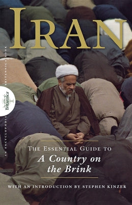Iran: The Essential Guide to a Country on the Brink Paperback Trade Paper Press