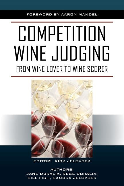 Competition Wine Judging: From Wine Lover to Wine Scorer Paperback Outskirts Press