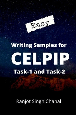 Easy Writing Samples for CELPIP Task-1 and Task-2 by Chahal, Ranjot Singh