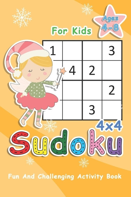 Sudoku For Kids Ages 4-8: 4x4 Sudoku Puzzles to Exercise Your Mind - Fun And Challenging Activity Book For Kids Paperback Independently Published