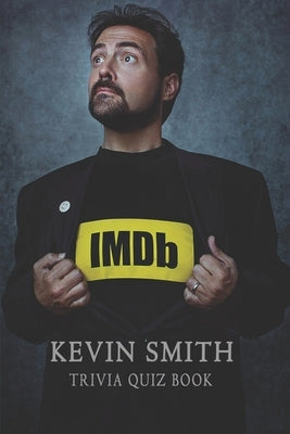 Kevin Smith: Trivia Quiz Book by Robert Larso, Natha