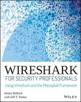 Wireshark for Security Professionals by Bullock, Jessey