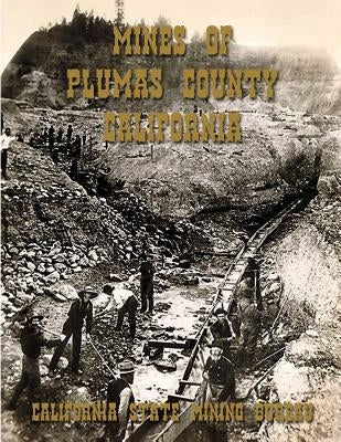 Mines of Plumas County, California Paperback Createspace Independent Publishing Platform