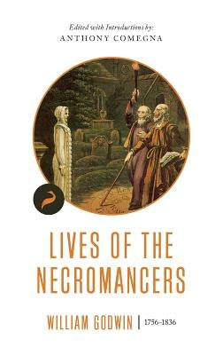 Lives of the Necromancers by Goodwin, William
