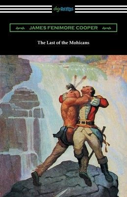 The Last of the Mohicans by Cooper, James Fenimore