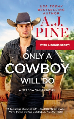 Only a Cowboy Will Do: Includes a Bonus Novella by Pine, A. J.