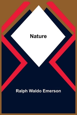 Nature by Waldo Emerson, Ralph