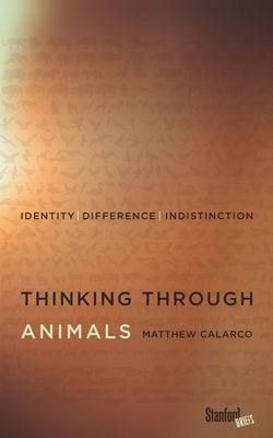 Paperback book titled "Thinking Through Animals: Identity, Difference, Indistinction" by Stanford Briefs, featuring a cover with animal illustrations.