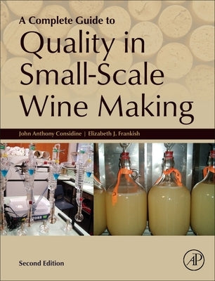 A Complete Guide to Quality in Small-Scale Wine Making by Considine, John Anthony
