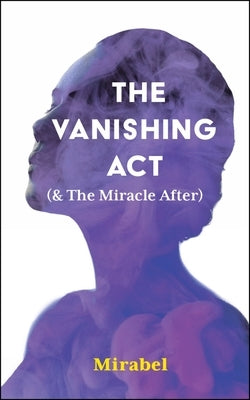 The Vanishing ACT (& the Miracle After): Volume 303 Paperback Guernica Editions