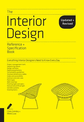 The Interior Design Reference & Specification Book Updated & Revised: Everything Interior Designers Need to Know Every Day by Grimley, Chris