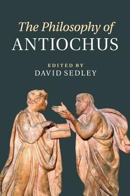 The Philosophy of Antiochus Paperback Cambridge University Press