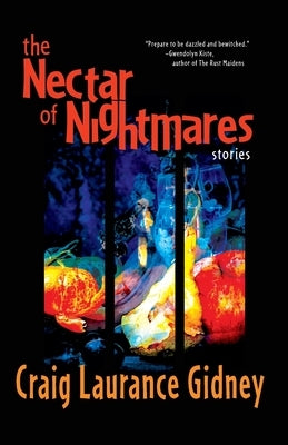 The Nectar of Nightmares by Gidney, Craig Laurance