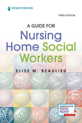 A Guide for Nursing Home Social Workers, Third Edition by Beaulieu, Elise