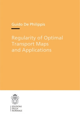 Regularity of Optimal Transport Maps and Applications Paperback Edizioni Della Normale