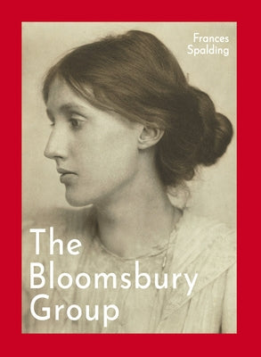 The Bloomsbury Group by Spalding, Frances