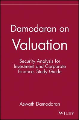 Damodaran on Valuation: Security Analysis for Investment and Corporate Finance by Damodaran, Aswath