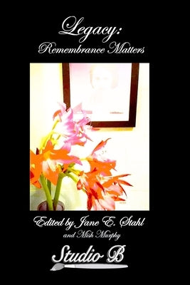 Legacy: Remembrance Matters Paperback Lulu.com