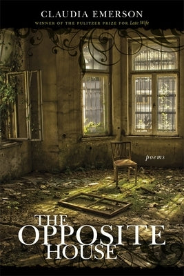 The Opposite House: Poems Paperback LSU Press