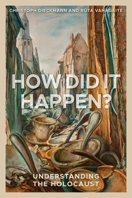 How Did It Happen?: Understanding the Holocaust Paperback Rowman & Littlefield Publishers