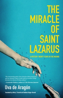 The Miracle of Saint Lazarus: A Mystery Twenty Years in the Making (Hispanic American Fiction, for Readers of Next Year in Havana) by de Aragón, Uva