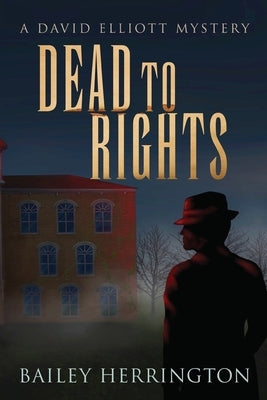 Dead to Rights: A David Elliott Mystery Paperback Gatekeeper Press