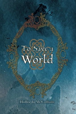 To Save a World Paperback Hollis Jo McCollum